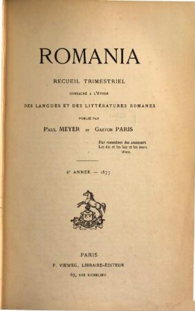 Romania : R ; revue consacrée à l'étude des langues et des littératures romanes. 6, 6. 1877