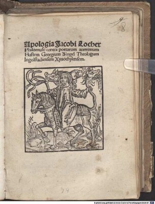 Apologia Iacobi Locher Philomusi contra poetarum acerrimum hostem Georgium Zingel theologum Ingolstadiensem Xynochylensem