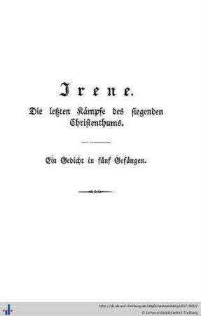 Irene. Die letzten Kämpfe des siegenden Christenthums.