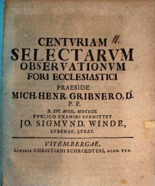 Centvriam selectarvm observationvm fori ecclesiastici