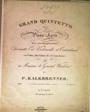 Grand quintetto : pour le piano-forte avec accompagnement de clarinette, cor, violoncelle et contrebasse (ou violon, alto, violoncelle et contrebasse) ; op. 81