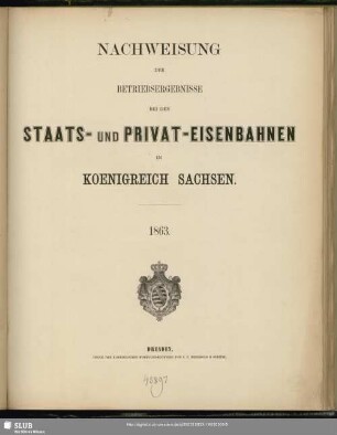 1863: Nachweisung der Betriebsergebnisse bei den Staats- und Privat-Eisenbahnen im Königreich Sachsen