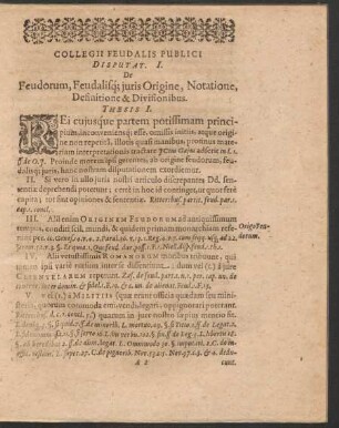 Collegii Feudalis Publici Disputat. I. De Feudorum, Feudalisq[ue] iuris Origine, Notatione, Definitione & Divisionibus. Thesis I. - LXVI.