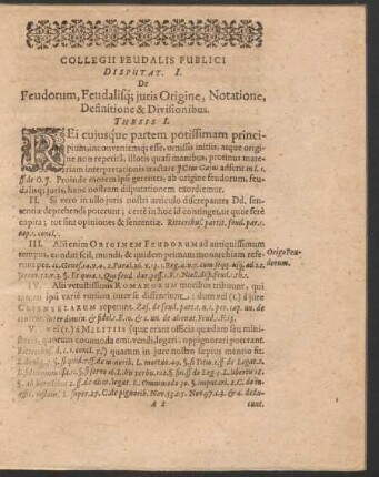 Collegii Feudalis Publici Disputat. I. De Feudorum, Feudalisq[ue] iuris Origine, Notatione, Definitione & Divisionibus. Thesis I. - LXVI.
