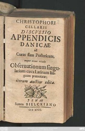 Christophori Cellarii Discussio Appendicis Danicae ad Curas suas Posteriores, nuper novo titulo Observationum singularium circa Latinam linguam praenotatae