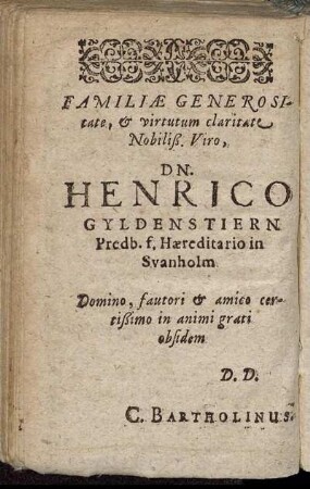 Familiæ Generositate, & virtutum claritate Nobiliß. Viro, Dn. Henrico Gyldenstiern [...