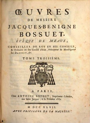Oeuvres De Messire Jacques-Benigne Bossuet, Évêque De Meaux ..., 3