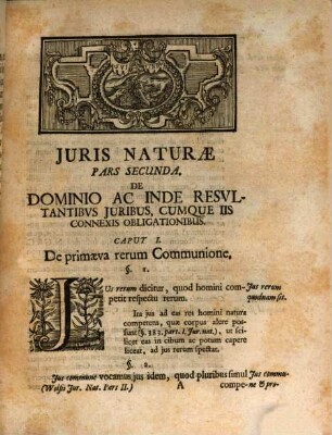 Ius Naturae Methodo Scientifica Pertractatum, 2. In Qua Agitur De Dominio Ac Inde Resultantibus Iuribus Cumque Iis Connexis Obligationibus