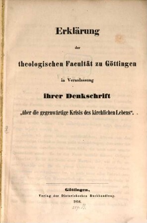 Erklärung der theologischen Facultät zu Göttingen in Veranlassung ihrer Denkschrift "über die gegenwärtige Krisis des kirchlichen Lebens"
