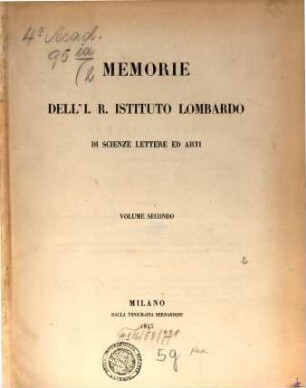 Memorie dell'I.R. Istituto Lombardo di Scienze, Lettere ed Arti, 2. 1845