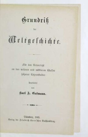 Grundriß der Weltgeschichte : für den Unterricht an den unteren und mittleren Klassen höherer Lehranstalten