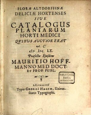 Florae Altdorffinae Deliciae Hortenses Sive Catalogus Plantarum Horti Medici