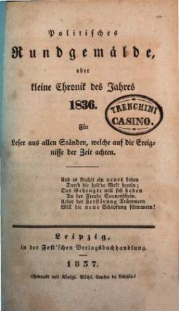 Politisches Rundgemälde, oder kleine Chronik des Jahres ... : für Leser aus allen Ständen. 1836 (1837)