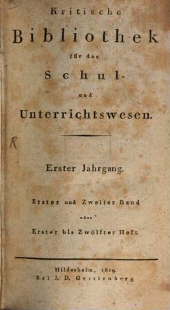Kritische Bibliothek für das Schul- und Unterrichtswesen. 1 (1819), Bd. 1