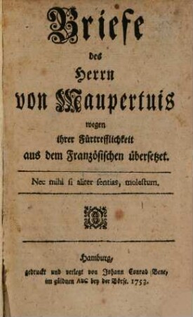 Briefe des Herrn von Maupertuis : wegen ihrer Fürtrefflichkeit aus dem Französischen übersetzt