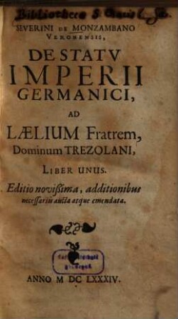 Severini de Monzambano Veronensis, de statu imperii Germanici, ad Laelium fratrem, dominum Trezolani : liber unus