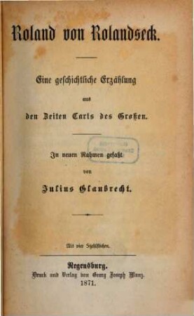 Roland von Rolandseck : eine geschichtliche Erzählung aus der Zeiten Carls des Großen ; mit vier Stahlstichen