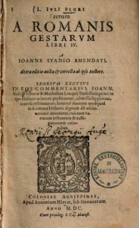 L. Iuli Flori rerum a Romanis gestarum libri IV