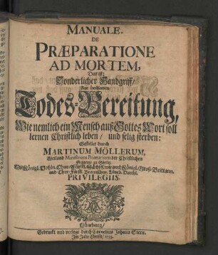 Manuale, De Præparatione Ad Mortem, Das ist: Sonderlicher Handgriff, Zur heilsamen Todes-Bereitung