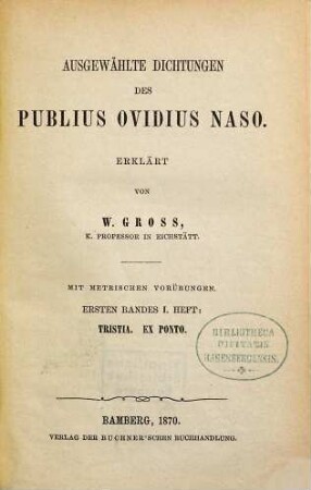 Ausgewählte Dichtungen des Publius Ovidius Naso : mit metrischen Vorübungen, 1. Bandes 1. Heft. Tristia