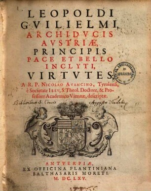 Leopoldi Gvilielmi, Archidvcis Avstriae, Principis Pace Et Bello Inclyti, Virtvtes