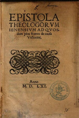 Epistola Theologorvm Ienensivm Ad Qvosdam pios fratres de causa Victorini