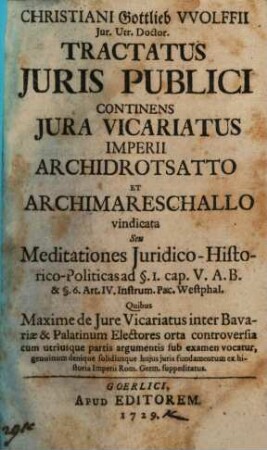 Tractatus iuris publici continens iura Vicariatus Imperii Archidrotsatto et Archimareschallo vindicata
