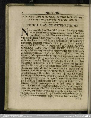 Vir Prae-Nobilissime, Consultissime atque Amplissimi Nominis Judicii Aulici Consiliarie, Fautor & Amice Aestumatissime