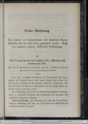 Dritte Abtheilung. Das Färben der baumwollenen und flächsenen Garne (Twiste) und der aus diesen gefertigten Zeuche. Nach den neuesten, eigenen, praktischen Erfahrungen