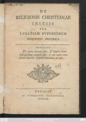 De Religionis Christianae Initiis Per Lvsatiam Svperiorem Disqvisitio Historica