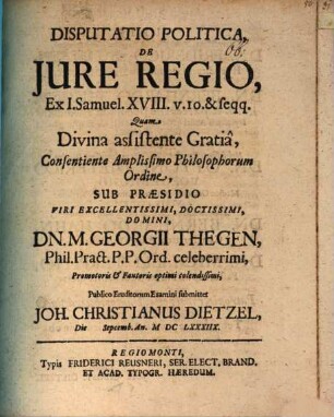 Disp. polit. de jure regio, ex I. Sam. XVIIII. v. 10. & seqq.