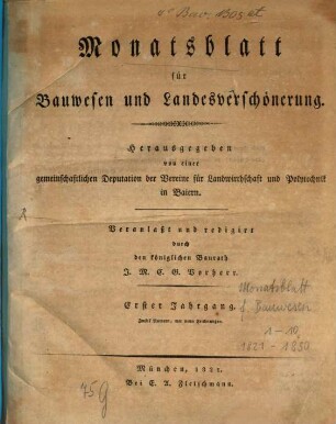 Monatsblatt für Bauwesen und Landesverschönerung : herausgegeben von einer gemeinschaftlichen Deputation der Vereine für Landwirthschaft und Polytechnik in Baiern. 1. 1821