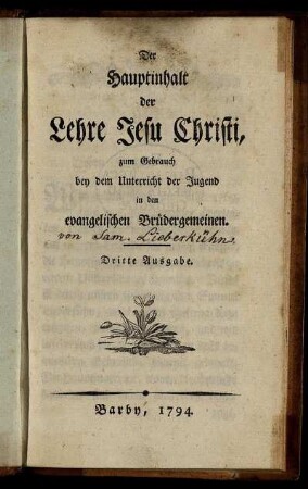 Der Hauptinhalt der Lehre Jesu Christi, zum Gebrauch bey dem Unterricht der Jugend in den evangelischen Brüdergemeinen