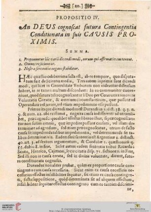Propositio IV. An DEUS cognoscat futura Contingentia Conditionata in suis CAUSIS PROXIMIS