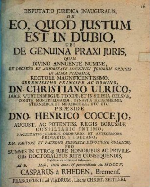 Disputatio Iuridica Inauguralis, De Eo, Quod Iustum Est In Dubio, Ubi De Genuina Praxi Iuris