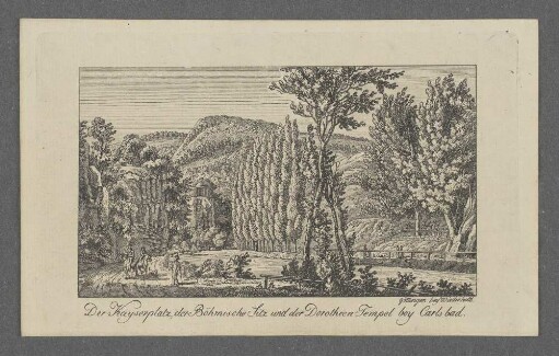 Der Kayserplatz, der Böhmische Sitz und der Dorotheen Tempel bey Carlsbad.