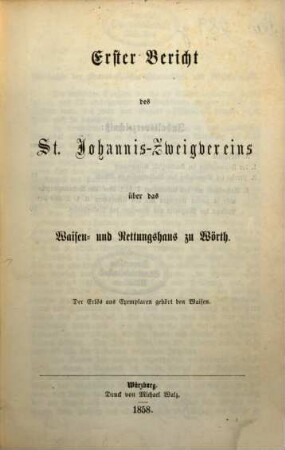 Bericht des St.-Johannis-Zweigvereins über das Waisen- und Rettungshaus zu Wörth. 1. 1858