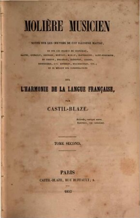 Molière Musicien : notes sur les oeuvres de cet illustre maître, et sur les drames de Corneille ... ou se mêlent des considérations sur l'harmonie de la langue française, 2