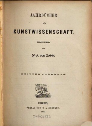 Jahrbücher für Kunstwissenschaft. 3. 1870