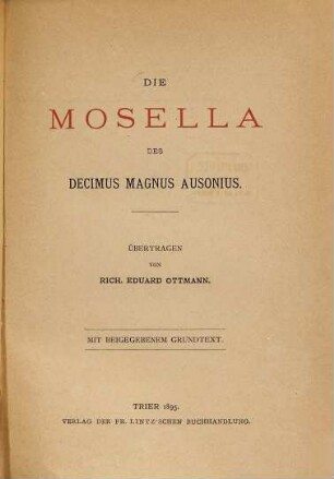 Die Mosella des Decimus Magnus Ausonius : mit beigegebenem Grundtext