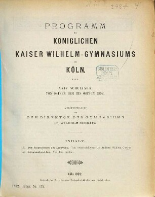 Programm des Königlichen Kaiser-Wilhelm-Gymnasiums zu Köln : ... Schuljahr von Ostern ... bis Ostern .... 1891/92