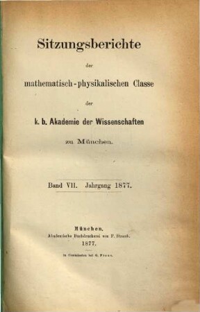 Sitzungsberichte der Bayerischen Akademie der Wissenschaften zu München, Mathematisch-Physikalische Klasse. 7, 7. 1877