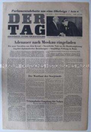 West-Berliner Tageszeitung "Der Tag" u.a. zur Einladung von Adenauer zum Staatsbesuch in die Sowjetunion