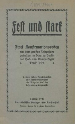 Fest und stark : zwei Konfirmationsreden aus dem großen Kriegsjahr gehalten im Dom zu Berlin von Hof- und Domprediger