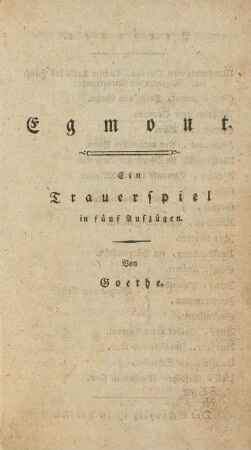 Egmont. Ein Trauerspiel in fünf Aufzügen. Von Goethe
