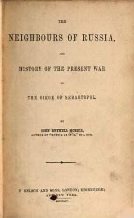 The neighbours of Russia, and history of the present war to the siege of Sebastopol