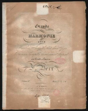 Cahier 1: Grande Harmonie : Pour 2 Hautbois, 2 Clarinettes, Flûte, deux Cors, 2 Bassons, Trompette, Trombonnes, et Serpent ou Contrebasse