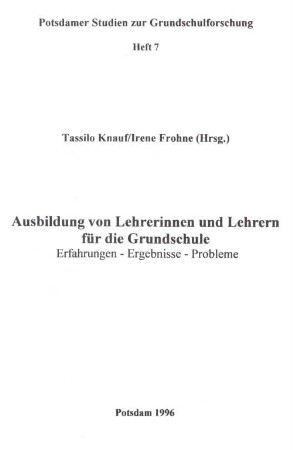 Ausbildung von Lehrerinnen und Lehrern für die Grundschule : Erfahrungen - Ergebnisse - Probleme