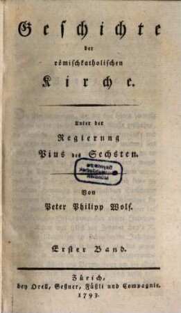 Geschichte der römischkatholischen Kirche : Unter der Regierung Pius des Sechsten, 1
