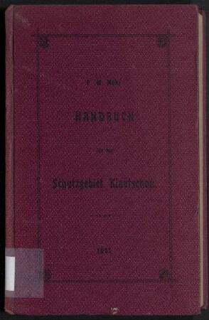 Handbuch für das Schutzgebiet Kiautschou.
